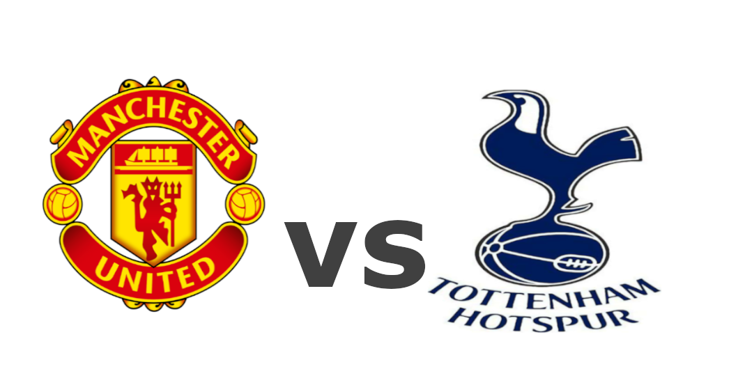 Manchester United vs Tottenham Hotspur: Match Preview